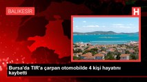 Bursa'da TIR'a çarpan otomobilde 4 kişi hayatını kaybetti