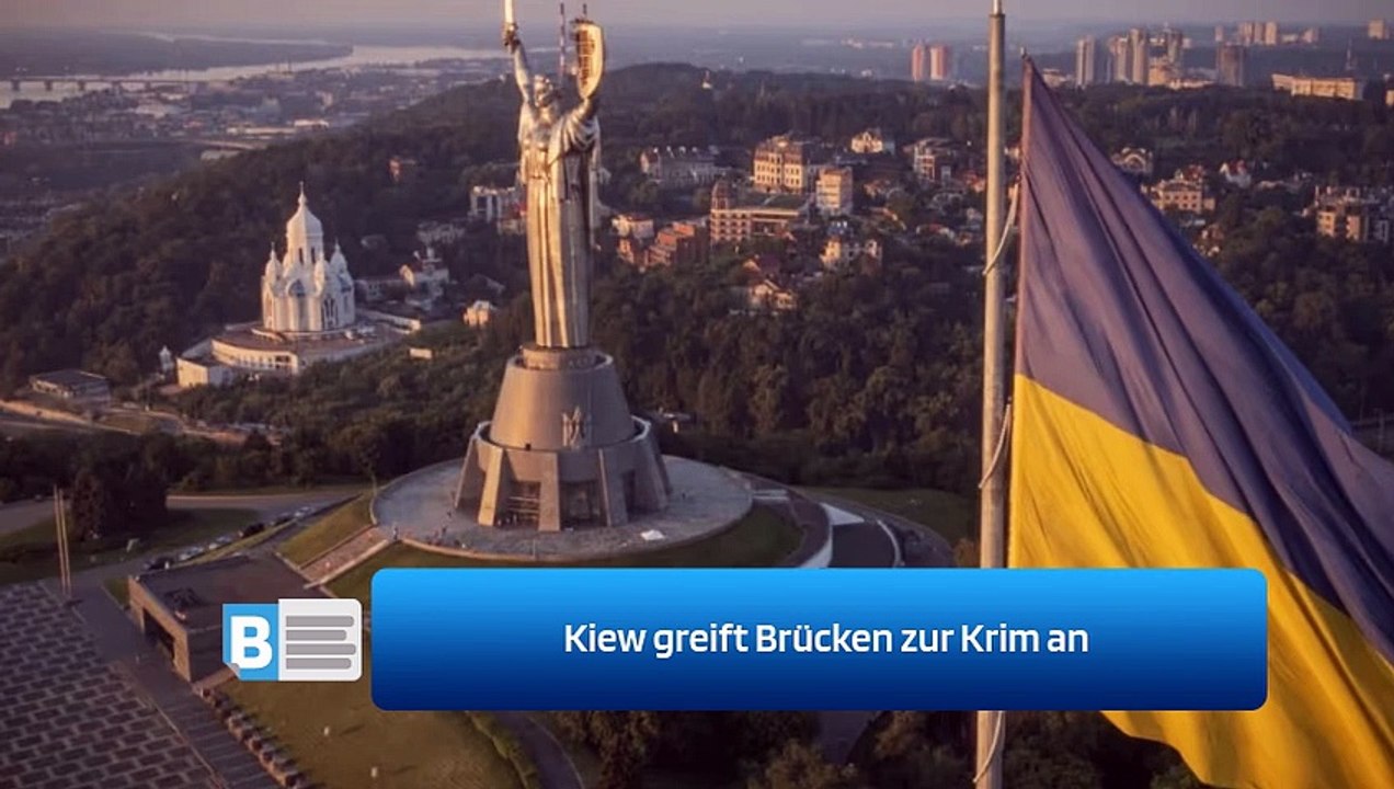 Kiew greift Brücken zur Krim an