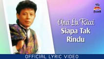 Anci La Ricci - Siapa Tak Rindu (Official Lyric Video)