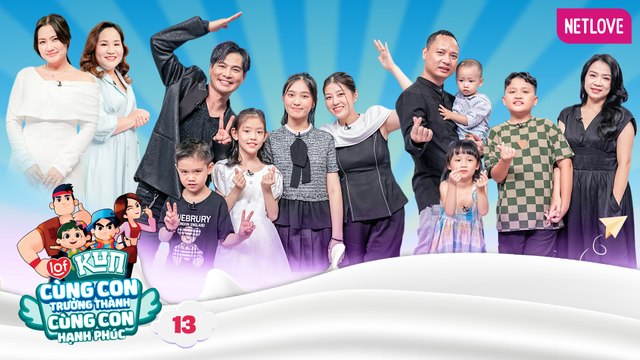 LOF KUN Cùng Con Trưởng Thành Cùng Con Hạnh Phúc - Tập 13