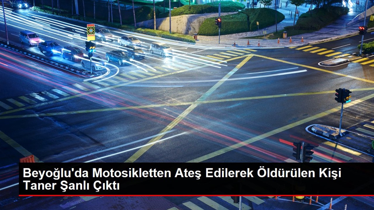 Beyoğlu'da Motosikletten Ateş Edilerek Öldürülen Kişi  '7 bela Taner' Çıktı