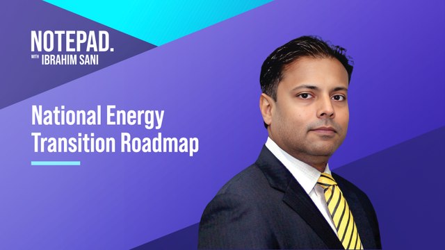 Ibrahim Sani’s Notepad: National Energy Transition Roadmap