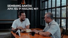 Sembang santai : Apa isu p-hailing ni?