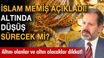 İslam Memiş açıkladı! Altında düşüş devam edecek mi?