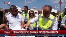 7 Bölgede kentsel dönüşüm projesi devam ediyor