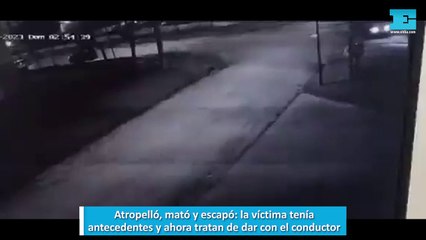 Download Video: Atropelló, mató y escapó, la víctima tenía antecedentes y ahora tratan de dar con el conductor