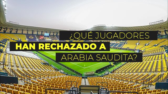 Son la resistencia: las cifras astronómicas que han rechazado estos jugadores en Arabia