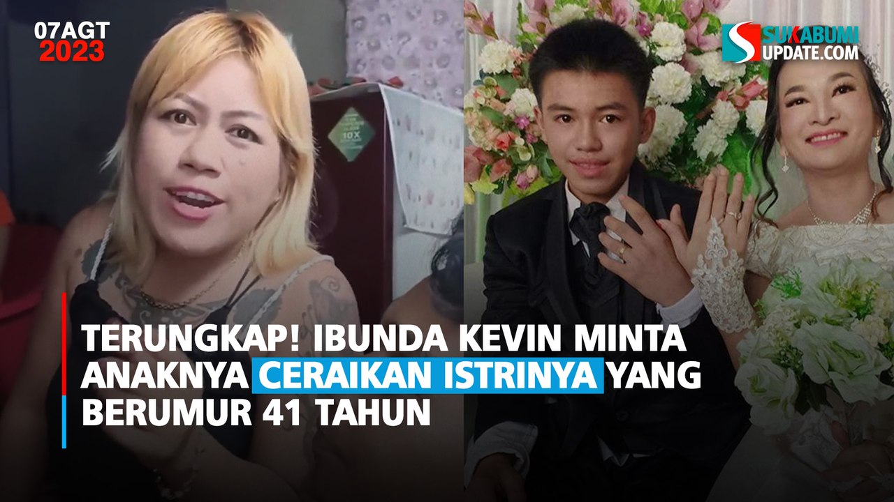 Terungkap! Ibunda Kevin Minta Anaknya Ceraikan Istrinya yang Berumur 41 Tahun