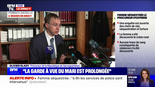 Femme séquestrée à Forbach: La diffusion d'informations aux termes desquelles elle aurait présenté des fractures n'est absolument pas corroborée par des scanners , indique le procureur