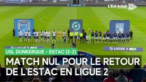 Retour sur la 1ère journée de Ligue 2 : USL Dunkerque - Estac (2-2)