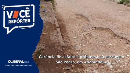 Carência de asfalto é problema na passagem São Pedro, em Ananindeua