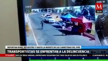 Transportistas enfrentan diversos actos violentos diariamente en las carreteras del país