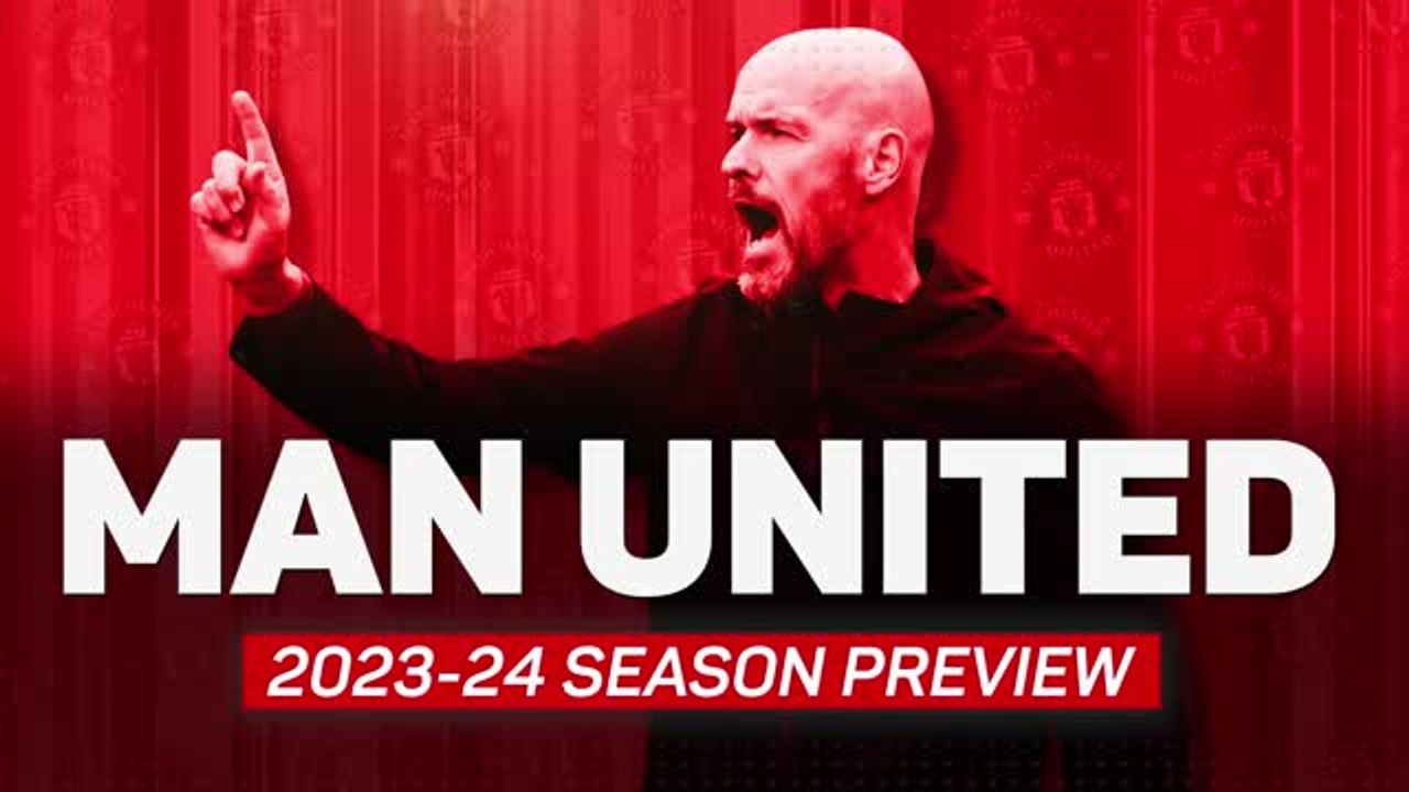 Manchester United 2023-24 preview: the Red Devi...