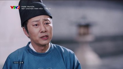 Dệt Chuyện Tình Yêu Tập 50 (Thuyết Minh VTV3) - Phim  Hoa Ngữ