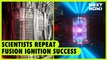 Scientists repeat fusion ignition success | NEXT NOW