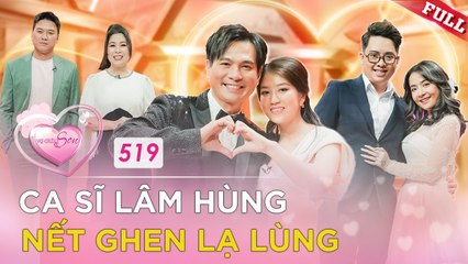 Vợ Chồng Son 519  Ca sĩ Lâm Hùng cua nhầm bạn vợ bị vợ vạch trần cái nết GHEN lạ