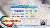 Mataas na presyo ng bigas sa Davao City, inaalmahan ng mga mamimili at retailer | BT