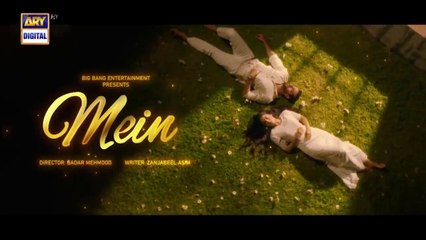 Mein Ep 1 | Wahaj Ali | Ayeza Khan | 7th August 2023 | Dramatic Affairs