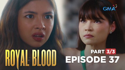 Royal Blood: The fake alliance between the Royales sisters (Full Episode 37 - Part 3/3)