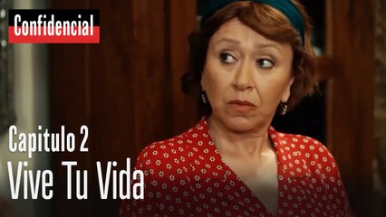 Vive tu vida - Confidecial Capítulo 2