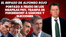 Alfonso Rojo: “Portazo a Feijóo de los meapilas PNV, trampa de Puigdemont a Sánchez y elecciones”