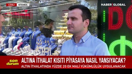 Altına ithalat kısıtı piyasaya nasıl yansıyacak? SETA Ekonomi Araştırmacısı Deniz İstikbal değerlendirdi