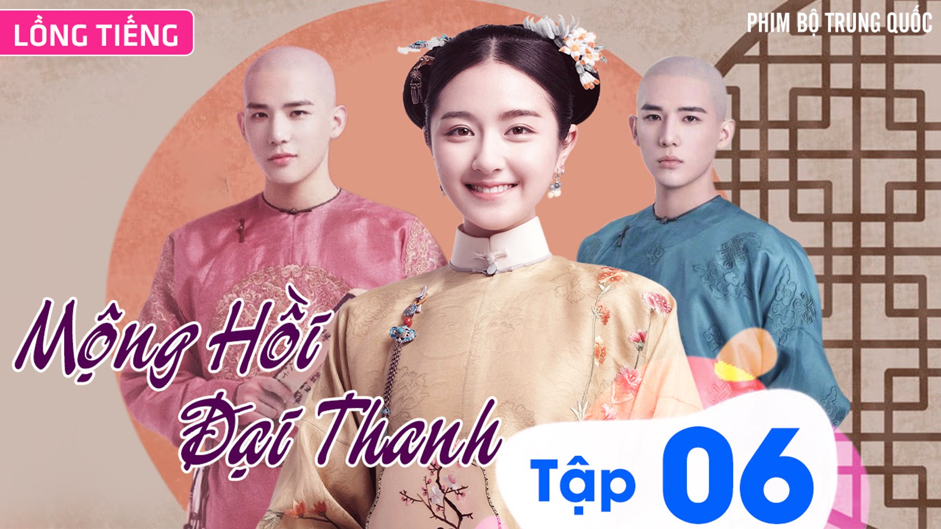 MỘNG HỒI ĐẠI THANH - Tập 06 (Lồng Tiếng) | Phim Bộ Xuyên Không Cung Đấu Hay Nhất 2023