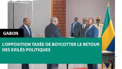 [#Reportage] #Gabon : l’opposition taxée de boycotter le retour des exilés politiques