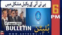 ARY News 6 PM Bulletin | FIA Detained Chairman PTI's lawyer | 8th Aug 2023