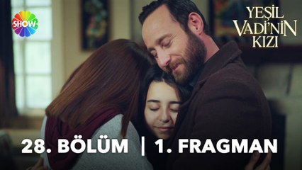 Yeşil Vadi'nin Kızı 28. Bölüm Fragmanı | "Nasıl buldunuz beni?"