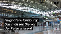 Flughafen Hamburg: Das müssen Sie vor der Reise wissen!