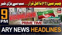 ARY News 9 PM Headlines 8th August 2023 | ECP disqualifies Chairman PTI  | Prime Time Headlines