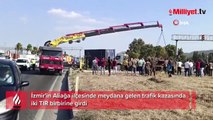 İzmir'de iki tır birbirine girdi: 1 yaralı