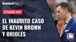 Entre Líneas #49 // El inaudito caso de Kevin Brown y Orioles