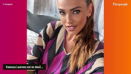 Vanessa Lawrens en deuil : après la perte de son papa, elle pleure sa "deuxième étoile"
