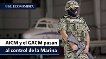 Es oficial: el AICM y el GACM pasan al control de la Secretaría de Marina