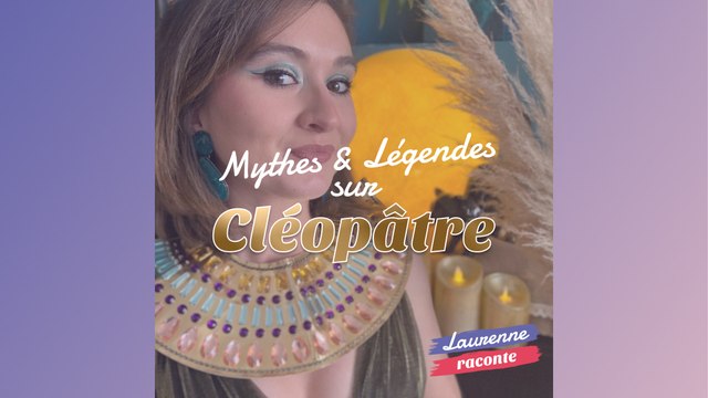 Mythes et Légendes sur Cléopâtre !