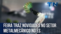 Feira traz novidades no setor metalmecânico no ES