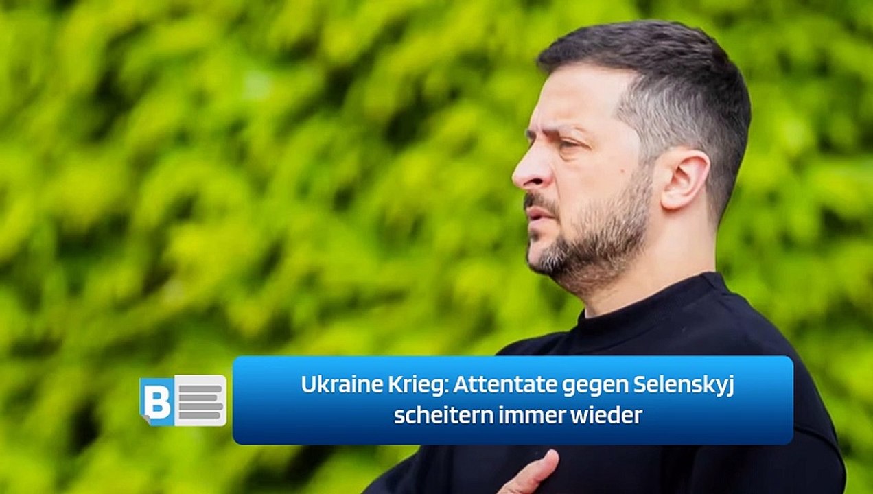 Ukraine Krieg: Attentate gegen Selenskyj scheitern immer wieder