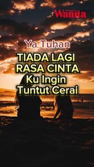 Tiada Lagi Rasa Cinta, Ku Ingin Tuntut Cerai