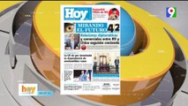 Titulares de prensa Dominicana del  miércoles 09 de agosto  | Hoy Mismo