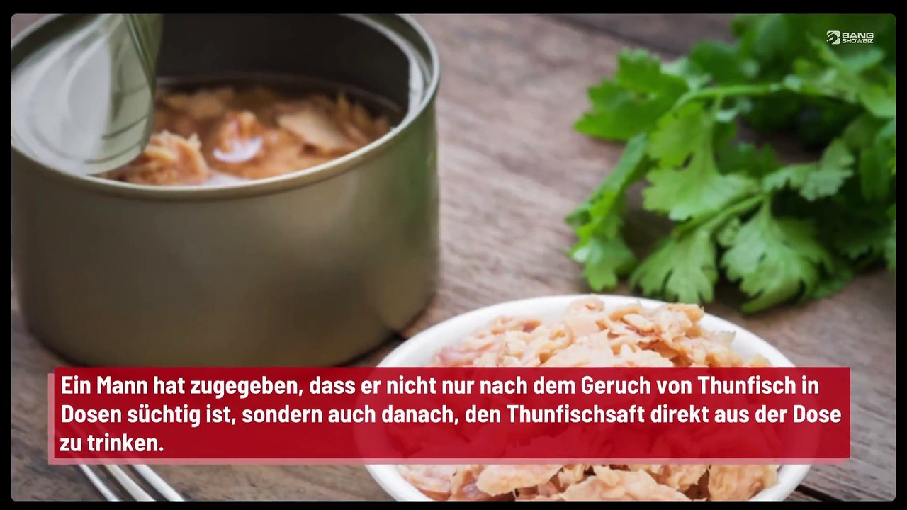 Süchtig nach dem Geruch von Thunfischkonserven