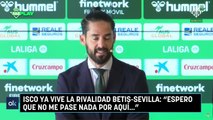 Isco ya vive la rivalidad Betis-Sevilla: 