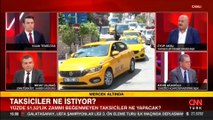 Taksici esnafı ne istiyor? Taksiciler Esnaf Odası Başkan Eyüp Aksu CNN TÜRK’te anlattı