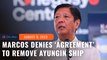 Marcos refutes China, denies ‘agreement’ to remove Ayungin ship