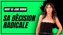 Mort de Jane Birkin : Charlotte Gainsbourg prend une décision irrévocable