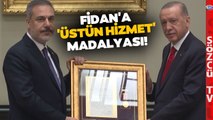 Erdoğan'dan Hakan Fidan'a 'Üstün Hizmet' Madalyası!
