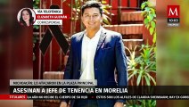 Asesinan al jefe de Tenencia Morelos en Michoacán; lo atacaron en la plaza principal