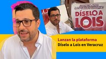 Lanzan la plataforma Díselo a Lois en Veracruz