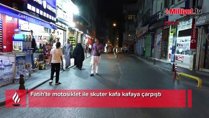 Fatih'te skuterla motosikletin çarpışması kamerada